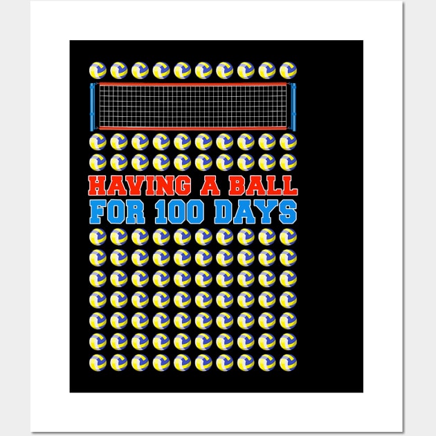 Having A Ball For 100 Days Volleyball Girls Kids 100th Day Wall Art by jadolomadolo